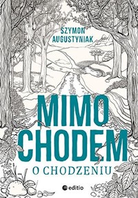 Mimochodem o chodzeniu - Szymon Augustyniak - ebook + audiobook + książka