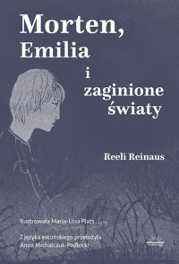 Morten, Emilia i zaginione światy - Reinaus Reeli - ebook + audiobook + książka