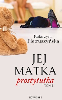 Jej matka prostytutka - Pietruszyńska Katarzyna - książka