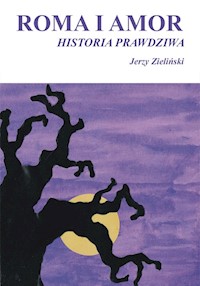 Roma i Amor - historia prawdziwa - Jerzy Zieliński - książka