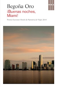 !Buenas noches, Miami! - Begona Oro - ebook