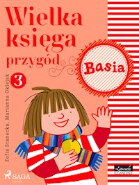 Wielka księga przygód 3 - Basia - Zofia Stanecka - ebook + audiobook