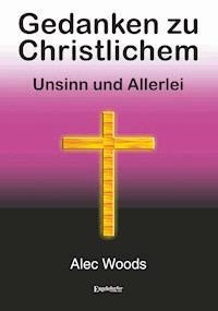 Gedanken zu Christlichem - Alec Woods - ebook