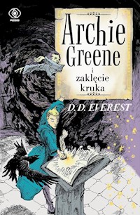 Archie Greene Tom 3 Archie Greene i zaklęcie kruka - D.D. Everest - książka