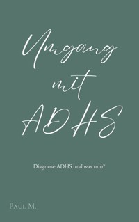 Umgang mit ADHS - Paul M. - ebook
