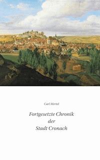 Fortgesetzte Chronik der Stadt Cronach - Carl Mertel - ebook