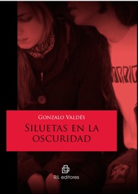 Siluetas en la oscuridad - Gonzalo Valdés - ebook