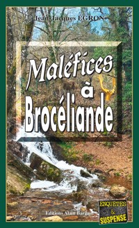 Maléfices à Brocéliande - Jean-Jacques Égron - ebook
