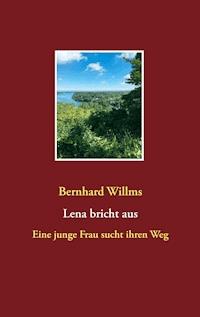 Lena bricht aus - Bernhard Willms - ebook