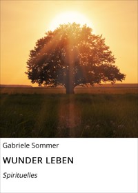 WUNDER LEBEN - Gabriele Sommer - ebook