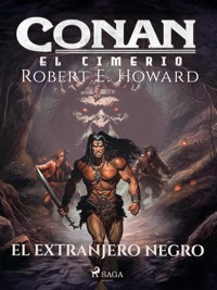 Conan el cimerio - El extranjero negro - Robert E. Howard - ebook