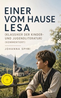 Einer vom Hause Lesa (Klassiker der Kinder- und Jugendliteratur) (Kommentiert) - Johanna Spyri - ebook