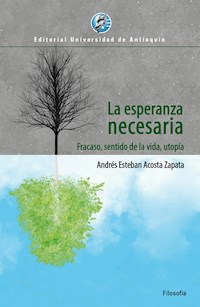 La esperanza necesaria - Andrés Esteban Acosta Zapata - ebook