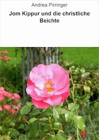 Jom Kippur und die christliche Beichte - Andrea Pirringer - ebook