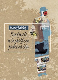 Fantazje mimowolnego podróżnika - Hajduk Jacek - książka