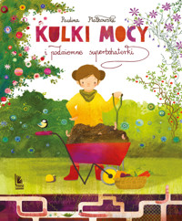 Kulki mocy i podziemne superbohaterki - Paulina Płatkowska - książka