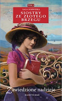 Siostry ze Złotego Brzegu 5 Zawiedzione nadzieje - Jeanette Semb - książka