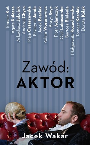 Zawód: aktor - Jacek Wakar - ebook + książka