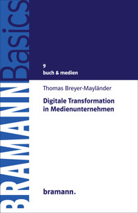 Digitale Transformation in Medienunternehmen - Thomas Breyer-Mayländer - ebook