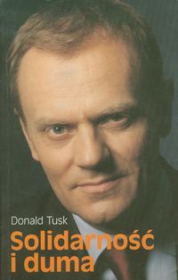 Solidarność i duma - Donald Tusk - książka