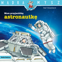 Mądra Mysz. Mam przyjaciółkę astronautkę - Ralf Butschkow - książka