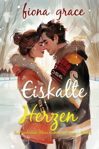 Eiskalte Herzen (Ein Timberlake Titans Eishockey-Roman – Band 2) - Fiona Grace - ebook