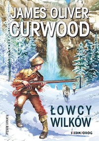 Łowcy wilków - Curwood James Oliver - książka