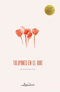 Tulipanes en el aire - Ana Pía Bustamante Fredes - ebook