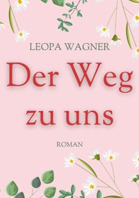Der Weg zu uns - Leopa Wagner - ebook