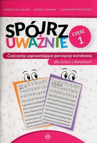 Spójrz uważnie. Część 1 - Szłapa Katarzyna, Tomasik Iwona - książka