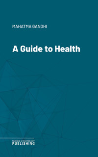 A Guide to Health - Gandhi - ebook