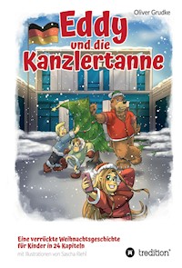 Eddy und die Kanzlertanne - Oliver Grudke - ebook