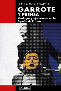 Garrote y prensa - Eladi Romero García - ebook