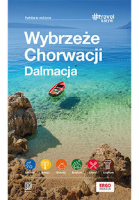 Wybrzeże Chorwacji. Dalmacja. #Travel&Style - zbiorowa praca - książka