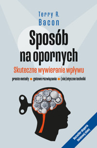 Sposób na opornych. Skuteczne wywieranie wpływu - Terry R. Bacon - książka