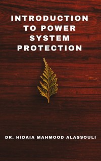 Introduction to Power System Protection - Dr. Hidaia Mahmood Alassouli - ebook