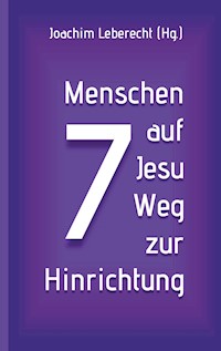 7 Menschen auf Jesu Weg zur Hinrichtung -  - ebook