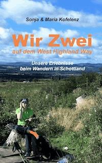 Wir zwei auf dem West Highland Way - Maria Kofelenz - ebook
