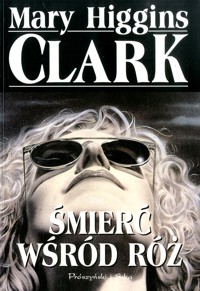 Śmierć wśród róż - Mary Higgins Clark - ebook