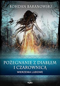 Pożegnanie z diabłem i czarownicą - Bohdan Baranowski - książka