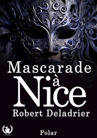 Mascarade à Nice - Robert Deladrier - ebook
