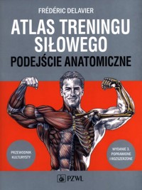 Atlas treningu siłowego. - Delavier Frederic - książka
