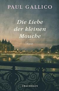 Die Liebe der kleinen Mouche - Gallico Paul - ebook