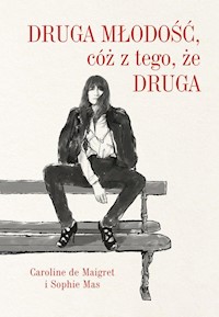 Druga młodość, cóż z tego, że druga - Maigret Caroline, Mas Sophie - książka