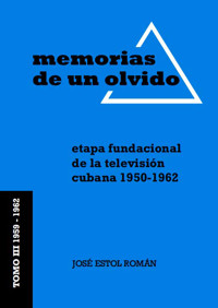 Memorias de un olvido III - José Raúl Estol Román - ebook