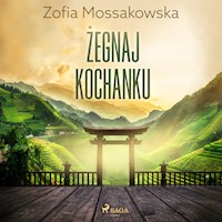 Żegnaj kochanku - Zofia Mossakowska - ebook + audiobook