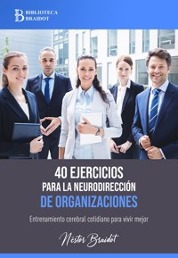 40 ejercicios para la neurodirección de organizaciones - Néstor Braidot - ebook
