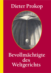 Bevollmächtigte des Weltgerichts - Dieter Prokop - ebook