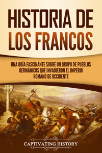 Historia de los francos - Captivating History - ebook