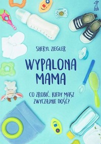 Wypalona mama - Ziegler Sheryl - książka